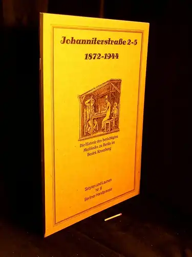 Otto, Uwe (Herausgeber): Johanniterstraße 2-5 1872 - 1944 - Die Historie des berüchtigten Mietblocks zu Berlin im Bezirk Kreuzberg - aus der Reihe: Satyren und Launen - Band: 8 LAGERRÄUMUNG. 