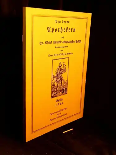 Otto, Uwe (Herausgeber): Von den Apothekern auf Sr. Königl. Majestät allergnädigsten Befehl, herausgegeben von Dero Ober-Collegio-Medico. Berlin 1725 - aus der Reihe: Satyren und Launen - Band: 11. 