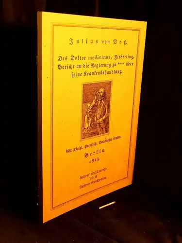 Voß, Julius von: Des Doktor medicinae, Fieberling, Bericht an die Regierung zu *** über seine Krankenbehandlung - aus der Reihe: Satyren und Launen - Band: 14 LAGERRÄUMUNG. 