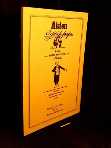 Otto, Uwe (Herausgeber): Akten Kottbusserstraße 6/7 (früher Nr. 4a) Berlin - Bezirk Kreuzberg - 1874-1953 - Betreffend Lichtspieltheater Sanssouci Bendows Bunte Bühne u.a.m. - aus der Reihe: Satyren und Launen - Band: 16. 