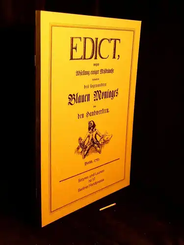 Otto, Uwe (Herausgeber): EDICT, wegen Abstellung einiger Mißbräuche besonders des sogenannten Blauen Montages bey den Handwerkern. Berlin 1783 und Edict, daß die Handwercks Purschen nicht.. 