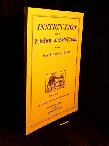 Otto, Uwe (Herausgeber): INSTRUCTION für die Land=Creyß=und Stadt=Physicos in denen Königlich Preußischen Ländern. Berlin 1776 - aus der Reihe: Satyren und Launen - Band: 30. 