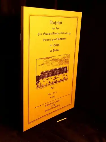 Otto, Uwe (Herausgeber): Nachricht von des Hrn Stadtpräsidenten Eisenberg Entwurf zum Numeriren der Häuser in Berlin. Berlin 1798 - aus der Reihe: Satyren und Launen - Band: 35 LAGERRÄUMUNG. 