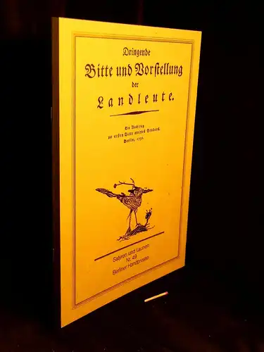 Otto, Uwe (Herausgeber): Dringende Bitte und Vorstellung der Landleute. Ein Nachtrag zur ersten Bitte meines Bruders. Berlin 1792 - aus der Reihe: Satyren und Launen - Band: 49. 