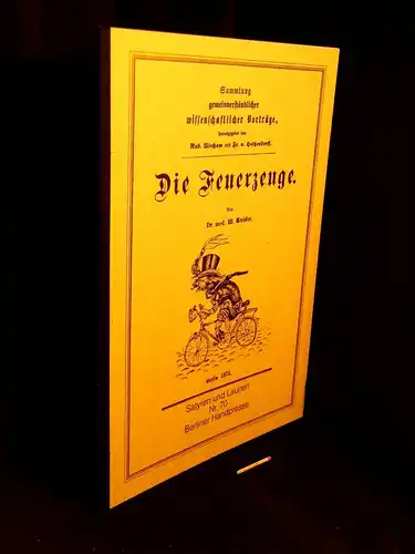 Stricker, W: Die Feuerzeuge - Sammlung gemeinverständlicher wissenschaftliche Vorträge - aus der Reihe: Satyren und Launen - Band: 70 LAGERRÄUMUNG. 