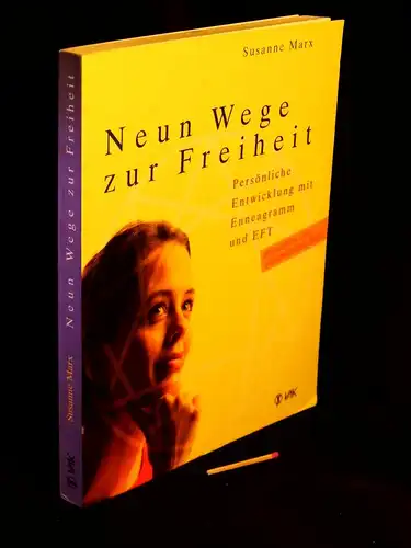 Marx, Susanne: Neun Wege zur Freiheit - Persönliche Entwicklung mit Enneagramm und EFT. 