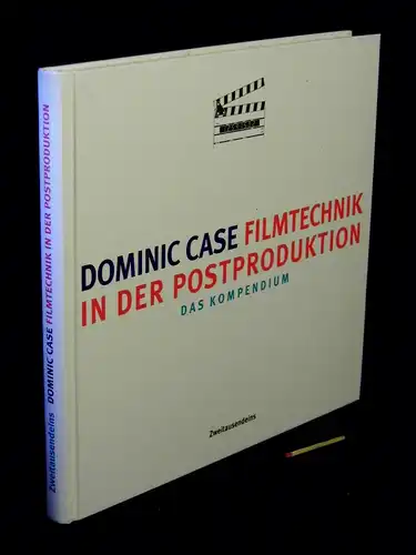 Case, Dominic: Filmtechnik in der Postproduktion; Das Kompendium. 