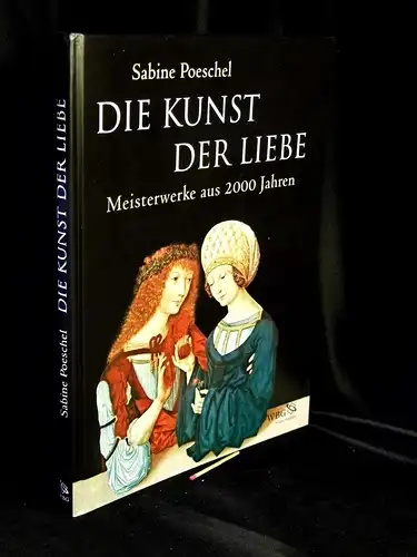 Poeschel, Sabine: Die Kunst der Liebe - Meisterwerke aus 2000 Jahren -  LAGERRÄUMUNG. 