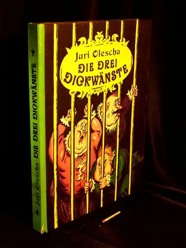 Olescha, Juri: Die drei Dickwänste - Kinderroman. 