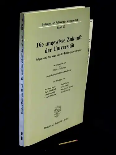 Bouillon, Hardy und Gerard Radnitzky (Herausgeber): Die ungewisse Zukunft der Universität - Folgen und Auswege aus der Bildungskatkastrophe - aus der Reihe: Beiträge zur Politischen Wissenschaft - Band: 60. 