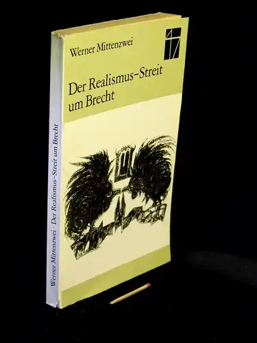 Mittenzwei, Werner: Der Realismus-Streit um Brecht - Grundriß der Brecht-Rezeption in der DDR 1945-1975. 