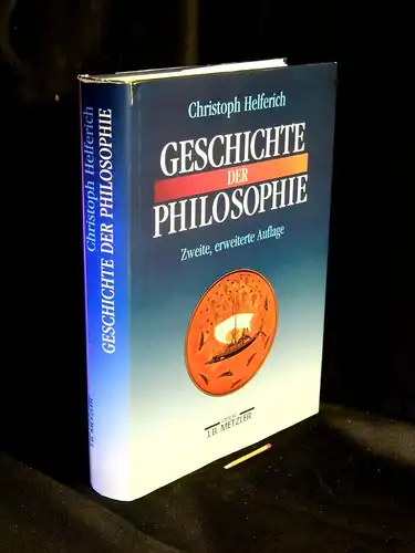 Helferich, Christoph: Geschichte der Philosophie - Von den Anfängen bis zur Gegenwart und Östliches Denken -  LAGERRÄUMUNG. 