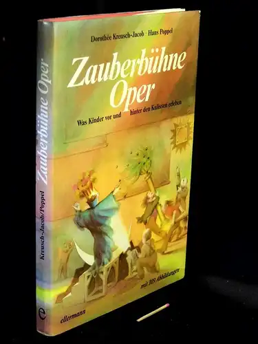 Kreusch-Jacob, Dorothee: Zauberbühne Oper - Was Kinder vor und hinter den Kulissen erleben -  LAGERRÄUMUNG. 