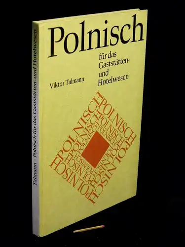 Talmann, Viktor: Polnisch für das Gaststätten- und Hotelwesen - Lehrmaterial mit Wörterverzeichnis Polnisch-Deutsch / Deutsch-Polnisch. 