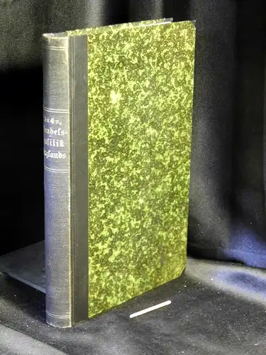 Fuchs, Carl Johannes: Die Handelspolitik Englands und seiner Kolonien in den letzten Jahrzehnten - aus der Reihe: Schriften des Vereins für Socialpolitik - Band: LVII. 