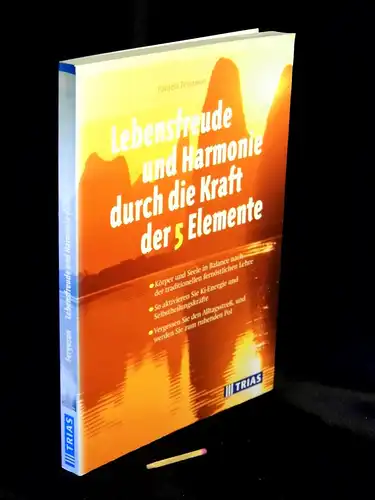 Ferguson, Pamela: Lebensfreude und Harmonie durch die Kraft der 5 Elemente   Körper und Seele in Balance nach der traditionellen fernöstlichen Lehre. So aktivieren.. 