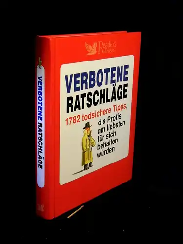 Bredenberg, Jeff (Editor): Verbotene Ratschläge - 1782 todsichere Tipps, die Profis am liebsten für sich gehalten würden -  LAGERRÄUMUNG. 