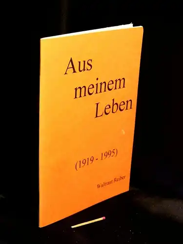 Reiber, Waltraut: Aus meinem Leben - (1919-1995) - Ein authentischer Bericht -  LAGERRÄUMUNG. 