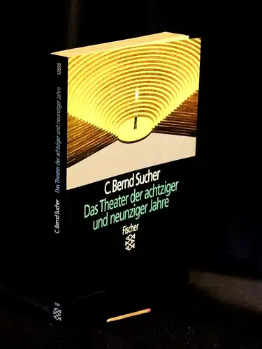 Sucher, C. Bernd: Das Theater der achtziger und neunziger Jahre - aus der Reihe: Fischer Taschenbuch - Band: 12690. 