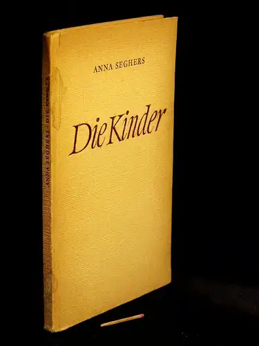 Seghers, Anna: Die Kinder - Drei Erzählungen -  LAGERRÄUMUNG. 