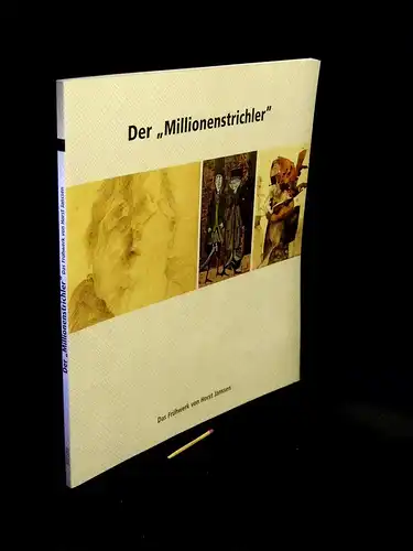 Moster-Hoos, Jutta sowie Anje Tietken (Ausstellungsmacherinnen): Der „Millionenstrichler“ - Das Frühwerk von Horst Janssen - Ausstellung vom 30. August bis 11. November 2007 -  LAGERRÄUMUNG. 