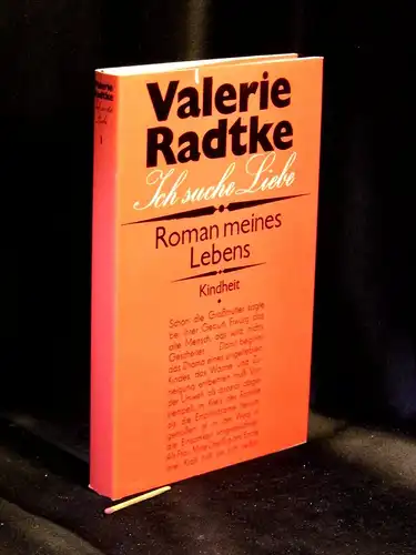 Radtke, Valerie: Ich suche Liebe - Roman meines Lebens - Kindheit -  LAGERRÄUMUNG. 