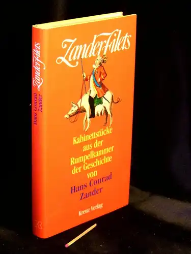 Zander, Hans Conrad: Zanderfilets - Kabinettstücke aus der Rumpelkammer der Geschichte -  LAGERRÄUMUNG. 