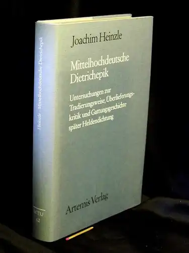 Heinzle, Joachim: Mitteldeutsche Dietrichepik   Untersuchungen zur Tradierungsweise, Überlieferungskritik und Gattungsgeschicht später Heldendichtung   aus der Reihe: Münchener Texte und Untersuchungen zur deutschen.. 