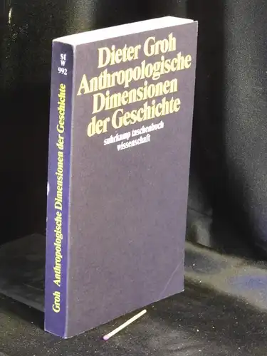 Groh, Dieter: Anthropologische Dimensionen der Geschichte - aus der Reihe: stw Suhrkamp taschenbuch wissenschaft - Band: 992 LAGERRÄUMUNG. 