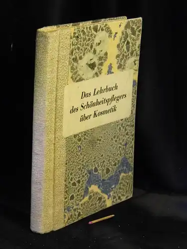 Voortmann, J. (Johannes): Das Lehrbuch des Schönheitspflegers über Kosmetik - Die Lehrbriefe umfassen: I. Schönheitspflege, II. Manicure, III. Pedicure. 