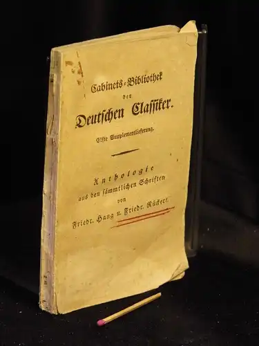 Haug, Friedrich sowie Friedrich Rückert: Anthologie aus den sämmtlichen Schriften - aus der Reihe: Cabinets-Bibliothek der Deutschen Classiker - Band: Elfter Supplementband. 