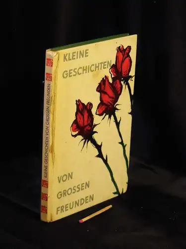 Kleine Geschichten von grossen Freunden - aus der Reihe: Die kleinen Trompeterbücher - Band: 24. 