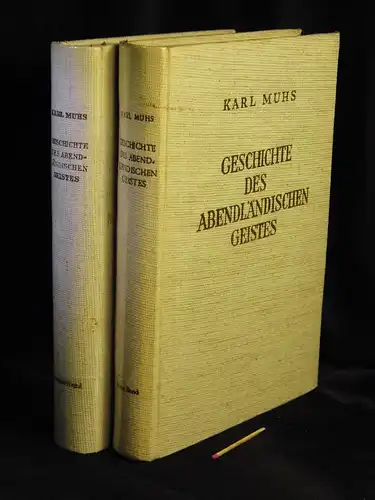 Muhs, Karl: Geschichte des abendländischen Geistes - Erster und Zweiter Band - Grundzüge einer Kultursynthese. 