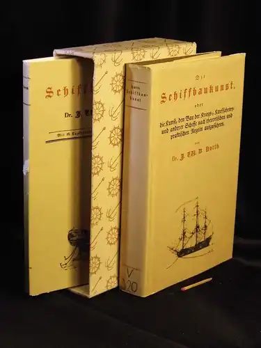 Korth, J. W. D: Die Schiffbaukunst oder die Kunst, den Bau der Kriegs , Kauffahrtey  und anderer Schiffe nach theoretischen und praktischen Regeln auszuführen.. 