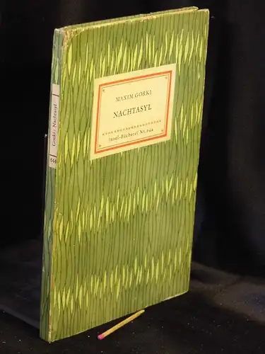 Gorki, Maxim: Nachtasyl - Szenen aus der Tiefe in vier Aufzügen - aus der Reihe: IB Insel-Bücherei - Band: 644. 