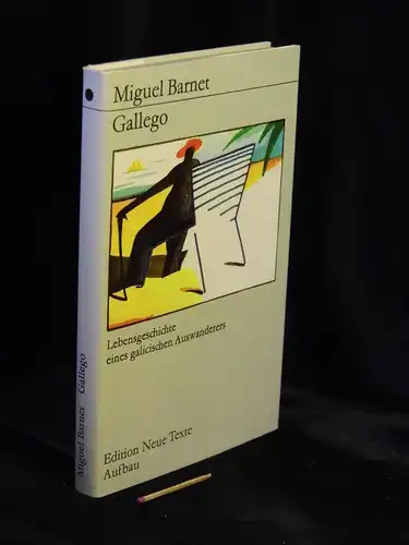Barnet, Miguel: Gallego - Lebensgeschichte eines galicischen Auswanderers - aus der Reihe: ENT Edition Neue Texte -  LAGERRÄUMUNG. 