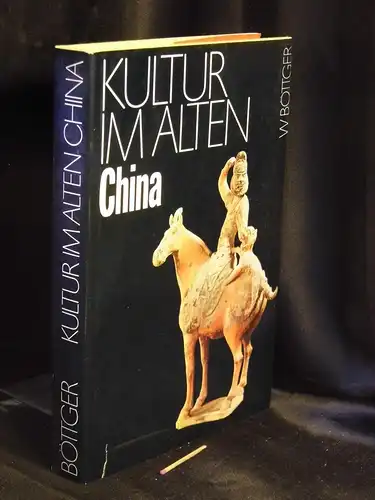 Böttger, Walter: Kultur im alten China -  LAGERRÄUMUNG. 