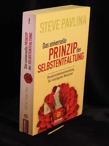 Pavlina, Steve: Das universelle Prinzip der Selbstentfaltung - Persönlichkeitsentwicklung für intelligente Menschen - aus der Reihe: Goldmann Arkana - Band: 21889. 