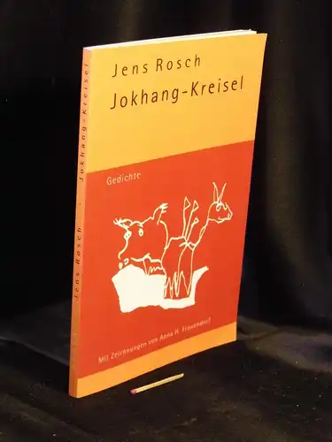 Rosch, Jens: Jokhang-Kreisel - Gedichte und kurze Prosa. 