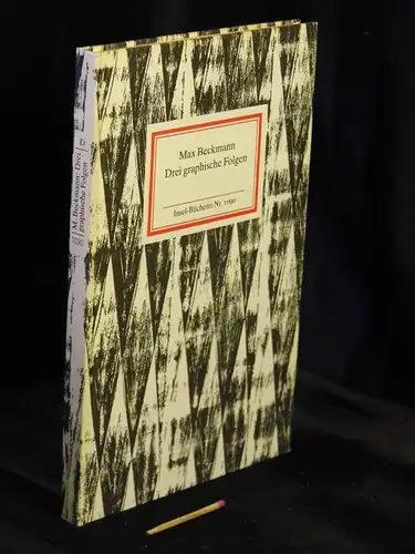 Beckmann, Max: Drei graphische Folgen - 32 Bildtafeln und Texte des Künstlers - aus der Reihe: IB Insel-Bücherei - Band: 1090. 