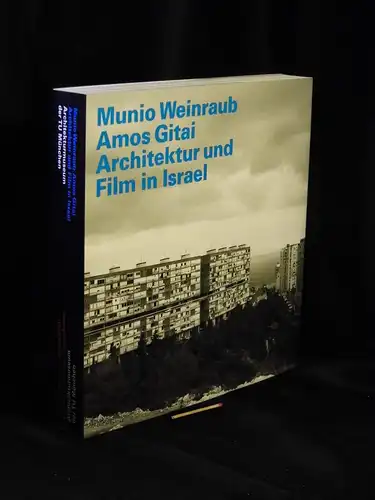 Weinraub, Munio und Amos Gitai: Architektur und Film in Israel - architecture and film in Israel. 