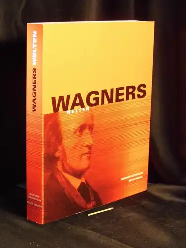 Kolbe, Jürgen (Herausgeber): Wagners Welten. 