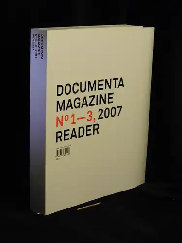 Schöllhammer, Georg (Herausgeber): Documenta Magazine N°1-3, 2007 Reader -  LAGERRÄUMUNG. 