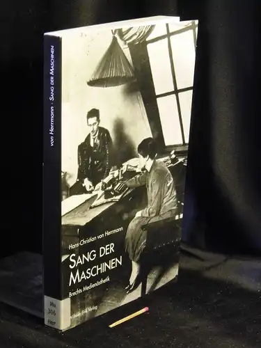 Herrmann, Hans-Christian von: Sang der Maschinen - Brechts Medienästhetik -  LAGERRÄUMUNG. 