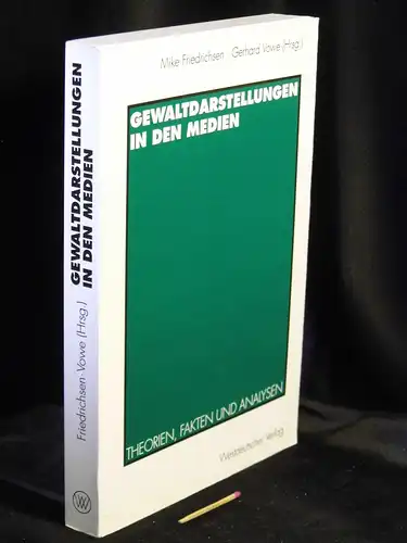 Friedrichsen, Mike und Gerhard Vowe (Herausgeber): Gewaltdarstellungen in den Medien - Theorien, Fakten und Analysen -  LAGERRÄUMUNG. 