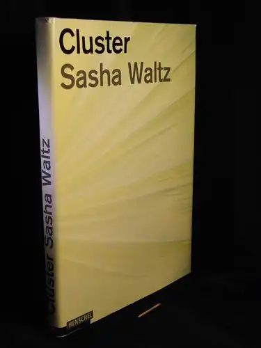 Waltz, Sasha: Cluster - Sasha Waltz. 