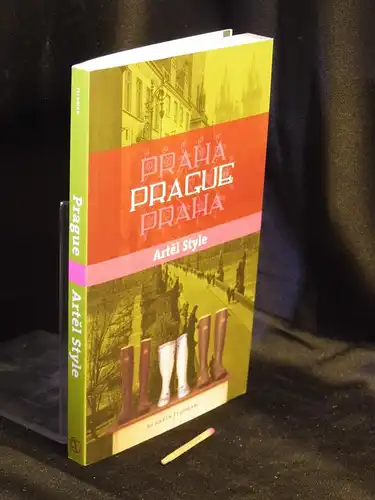 Feldman, Karen: Prague - Praha - Artel Style. 