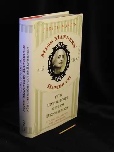 Martin, Judith: Miss Manners`Handbuch für unerhört gutes Benehmen - Stil und Etikette für alle Lebenslagen -  LAGERRÄUMUNG. 