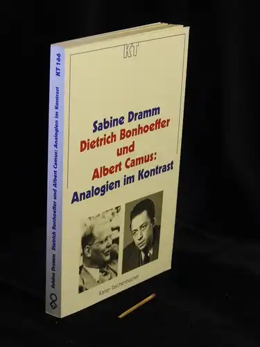 Dramm, Sabine: Dietrich Bonhoeffer und Albert Camus: Analogien im Kontrast - aus der Reihe: KT Kaiser Taschenbücher - Band: 166. 