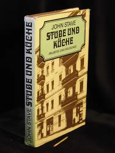 Stave, John: Stube und Küche - Erlebtes und Erlesenes -  LAGERRÄUMUNG. 